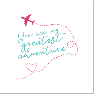 You Are My Greatest Adventure Love Quote for Valentines or Anniversary Posters and Art